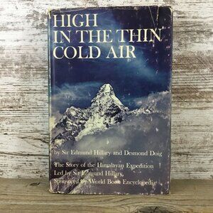 High In The Thin Cold Air Hardcover 1962 By Sir Edmund Hillary & Desmond Doig Wi